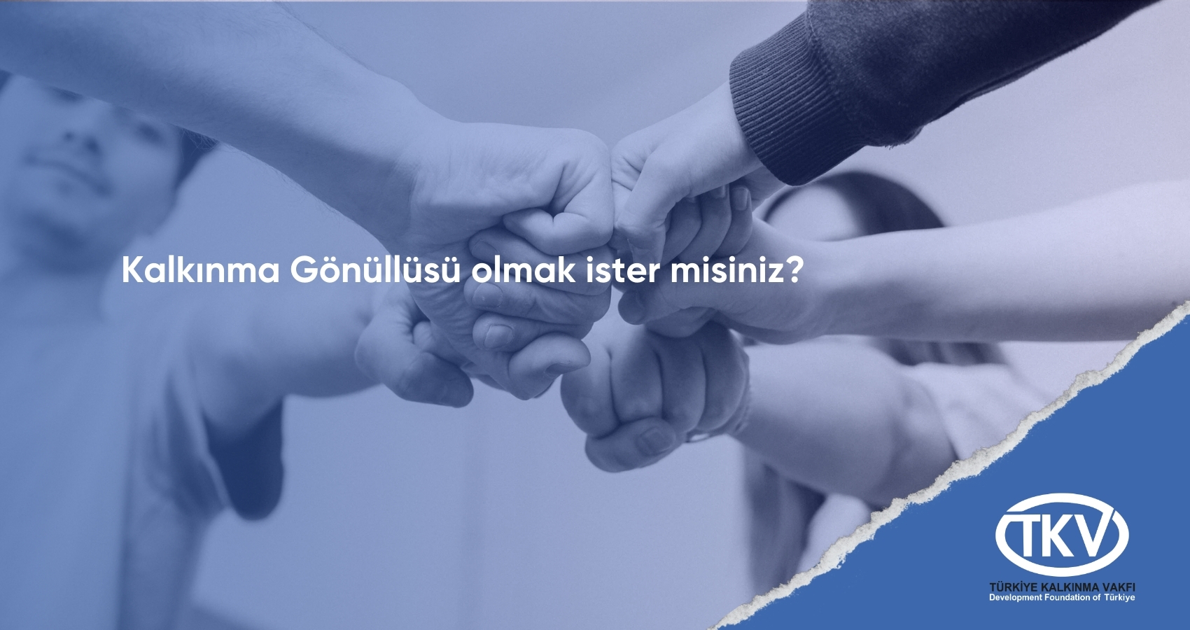 Kalkınma Gönüllüsü Olmak İster misiniz?